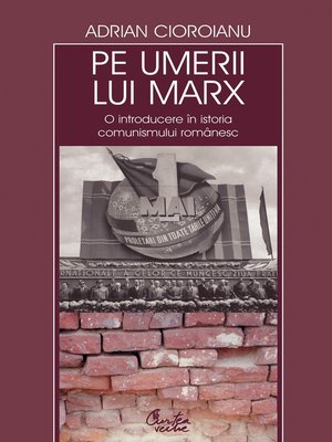 cover image of Pe umerii lui Marx. O introducere in istoria comunismului romanesc